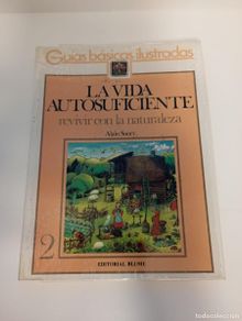 Gebrauchte Bücher: Libro La vida Autosuficiente Volumen 2 editorial Blume del autor Alain Saury forrado, de tapa blanda